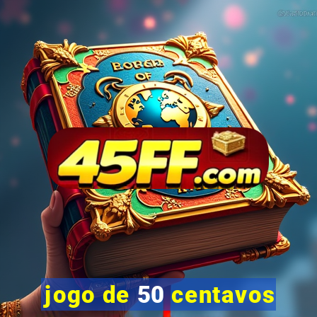 jogo de 50 centavos